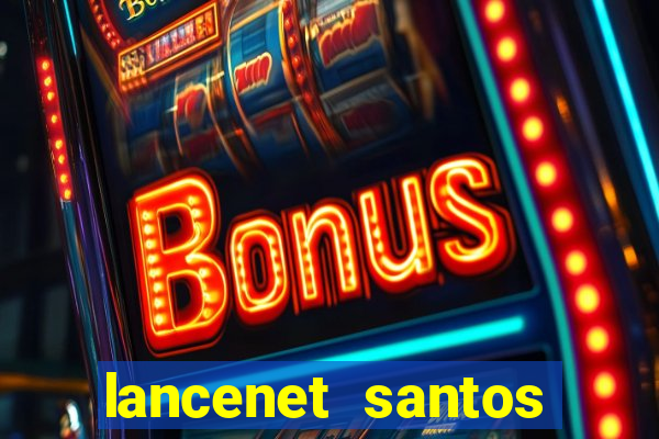 lancenet santos futebol clube